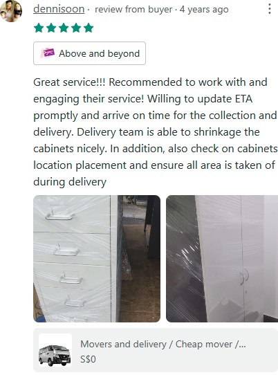Carousell review from dennisoon, 5 stars: Great service!!! Recommended to work with and engaging their service! Willing to update ETA promptly and arrive on time for the collection and delivery. Delivery team is able to shrinkage the cabinets nicely. In addition, also check on cabinets location placement and ensure all area is taken of during delivery